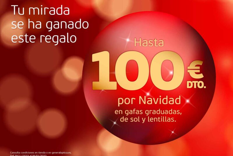 HASTA 100€ DE DESCUENTO POR NAVIDAD EN GAFAS GRADUADAS DE SOL Y LENTILLAS